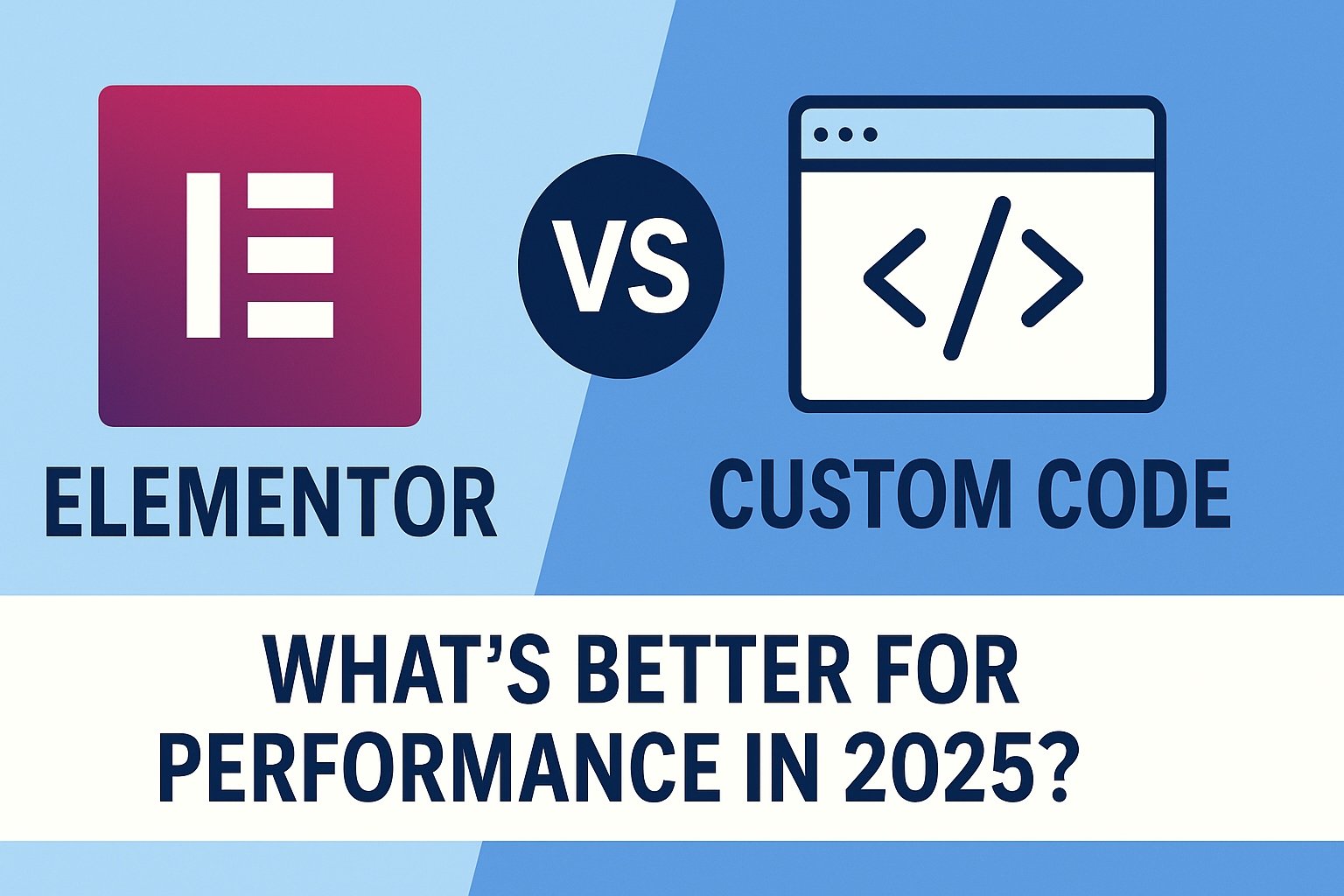 Elementor vs Custom Code 2025